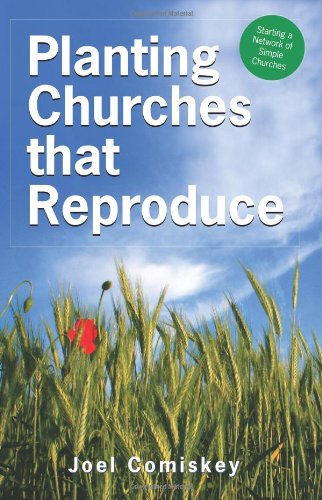 Cover for Joel Comiskey · Planting Churches That Reproduce: Starting a Network of Simple Churches (Pocketbok) (2008)