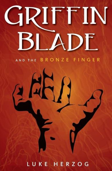 Cover for Luke Balin Herzog · Griffin Blade and the Bronze Finger (Paperback Book) (2014)