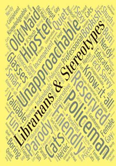 Cover for Christina J Steffy · Librarians &amp; Stereotypes : So, Now What? (Paperback Book) (2015)