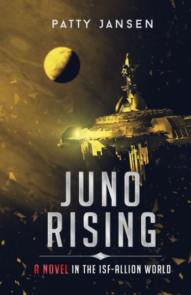 Cover for Patty Jansen · Juno Rising: An ISF-Allion novel (Buch) (2018)