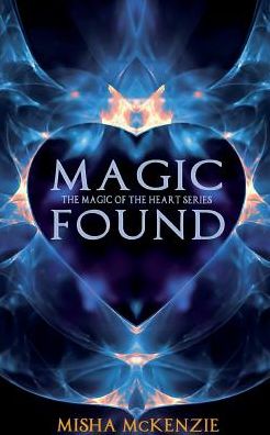 Cover for Misha Mckenzie · Magic Found (Paperback Book) (2014)