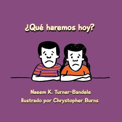 Cover for Naeem K Turner-Bandele · ?Que haremos hoy? (Paperback Bog) (2018)