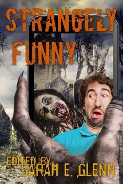 Strangely Funny III (Volume 4) - Kevin Wetmore - Books - Mystery and Horror, LLC - 9780996420969 - April 14, 2016