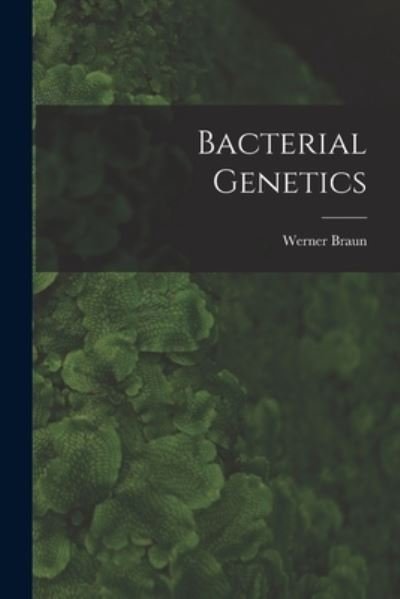 Cover for Werner 1914- Braun · Bacterial Genetics (Paperback Bog) (2021)