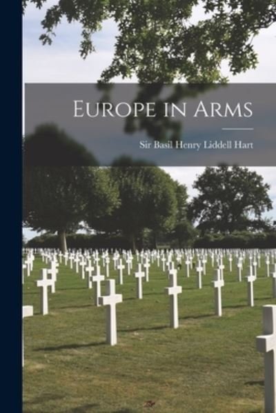 Cover for Sir Basil Henry Liddell Hart · Europe in Arms (Paperback Bog) (2021)