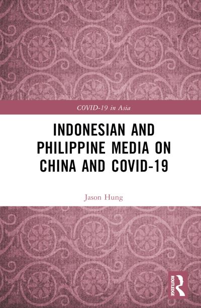Cover for Jason Hung · Indonesian and Philippine Media on China and COVID-19 - COVID-19 in Asia (Hardcover Book) (2023)