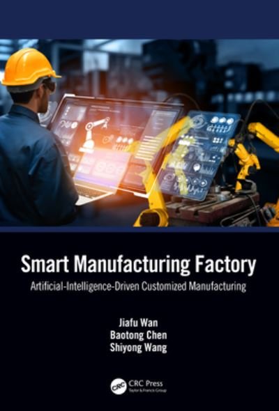 Cover for Jiafu Wan · Smart Manufacturing Factory: Artificial-Intelligence-Driven Customized Manufacturing (Innbunden bok) (2023)