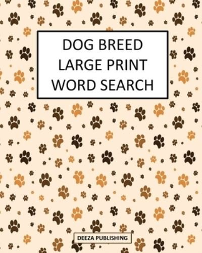 Cover for Deeza Publishing · Dog Breed Large Print Word Search (Paperback Bog) (2024)
