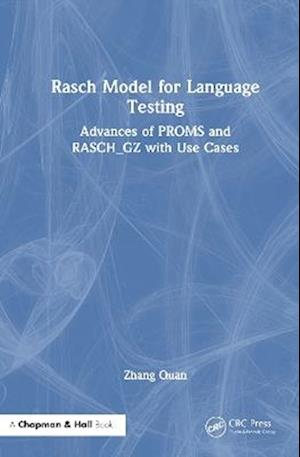 Rasch Model for Language Testing: Advances of PROMS and RASCH_GZ with Use Cases - Quan Zhang - Books - Taylor & Francis Ltd - 9781041125969 - November 24, 2025
