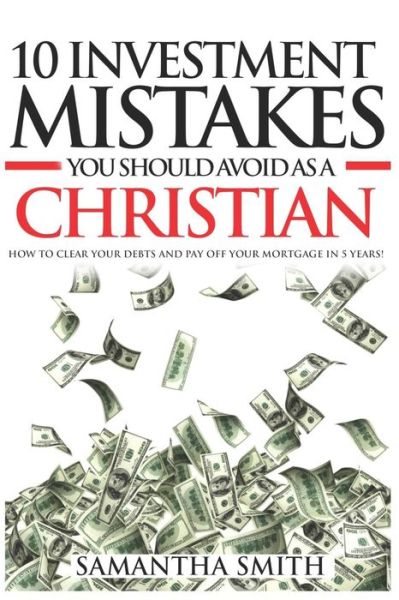 Cover for Samantha Smith · 10 Investment Mistakes You Should Avoid as a Christian (Paperback Book) (2019)