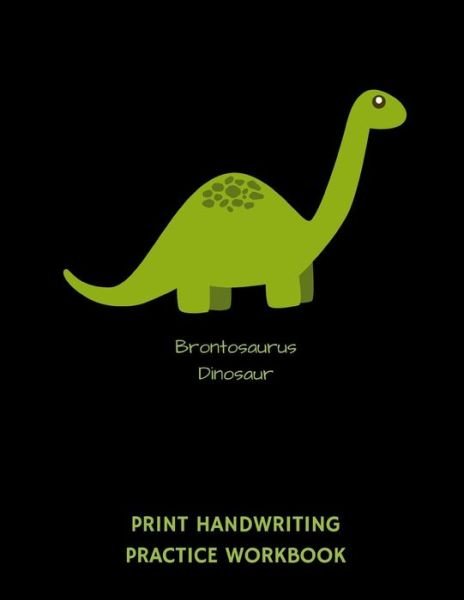 Cover for 1570 Publishing · Brontosaurus Dinosaur Print Handwriting Practice Workbook (Taschenbuch) (2019)