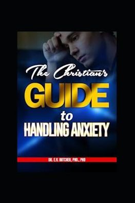 Cover for Earl Butcher · The Christian's Guide to Handling Anxiety (Paperback Book) (2019)