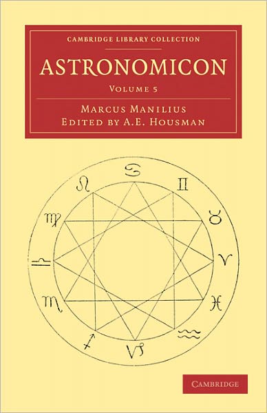 Astronomicon - Cambridge Library Collection - Classics - Marcus Manilius - Books - Cambridge University Press - 9781108037969 - May 19, 2011
