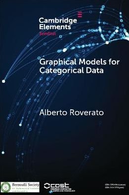 Cover for Roverato, Alberto (Universita di Bologna) · Graphical Models for Categorical Data - SemStat Elements (Paperback Bog) (2017)