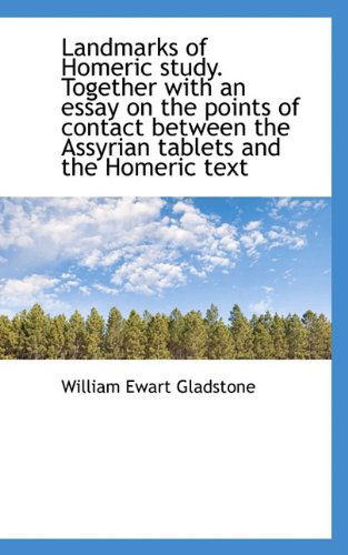 Cover for William Ewart Gladstone · Landmarks of Homeric Study. Together with an Essay on the Points of Contact Between the Assyrian Tab (Paperback Book) (2009)