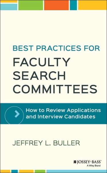 Cover for Buller, Jeffrey L. (Mary Baldwin College) · Best Practices for Faculty Search Committees: How to Review Applications and Interview Candidates (Hardcover Book) (2017)