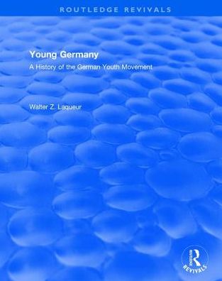 Cover for Walter Laqueur · Routledge Revivals: Young Germany (1962): A History of the German Youth Movement - Routledge Revivals (Hardcover Book) (2017)