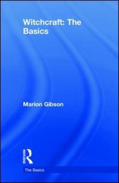 Cover for Marion Gibson · Witchcraft: The Basics - The Basics (Hardcover Book) (2018)