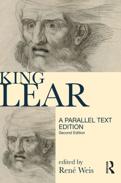 Cover for Weis, Rene (University College London, London, UK University College London, England, UK) · King Lear: Parallel Text Edition - Longman Annotated Texts (Hardcover bog) (2015)