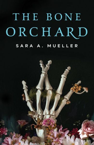 Cover for Sara A. Mueller · The Bone Orchard (Paperback Book) (2023)