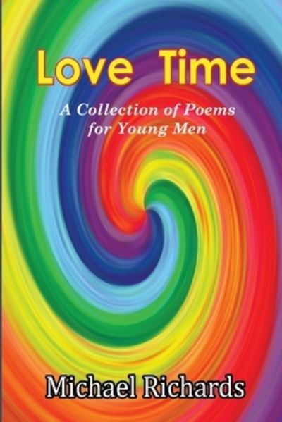 Love Time - Michael Richards - Books - Lulu Press, Inc. - 9781291410969 - May 7, 2013