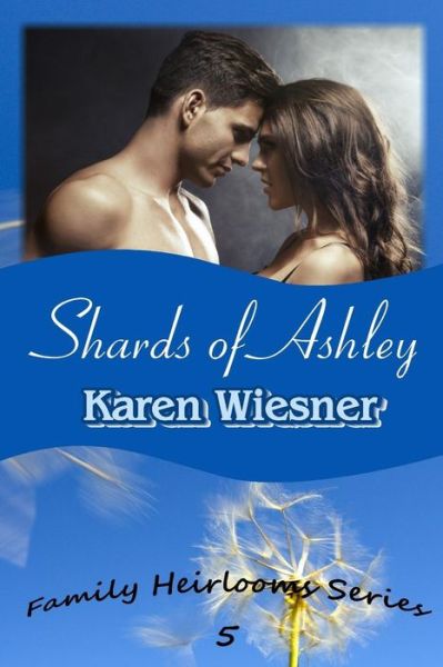 Shards of Ashley, Book 5 of the Family Heirlooms Series - Karen Wiesner - Books - Lulu.com - 9781312328969 - August 13, 2014