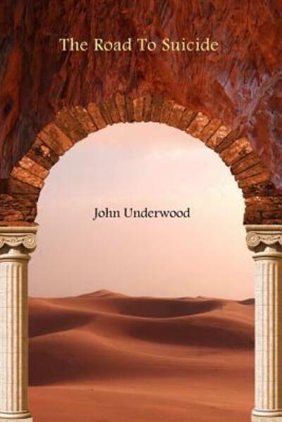 Cover for John Underwood · The Road To Suicide (Paperback Book) (2014)