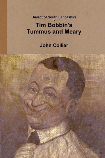 Cover for John Collier · Dialect of South Lancashire or Tim Bobbin's Tummus and Meary (Paperback Book) (2014)