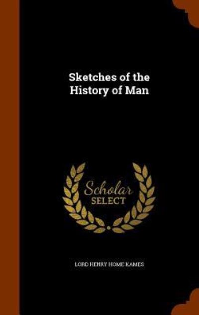 Cover for Lord Henry Home Kames · Sketches of the History of Man (Hardcover Book) (2015)