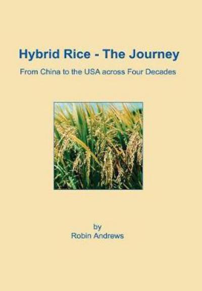 Cover for Robin Andrews · Hybrid Rice - The Journey (Hardcover Book) (2017)