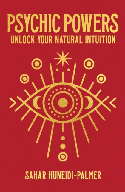 Cover for Sahar Huneidi-Palmer · Psychic Powers: Unlock Your Natural Intuition - Arcturus Hidden Knowledge (Hardcover Book) (2022)