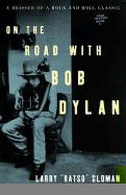 On the Road with Bob Dylan - Larry Sloman - Kirjat - Crown - 9781400045969 - tiistai 27. elokuuta 2002