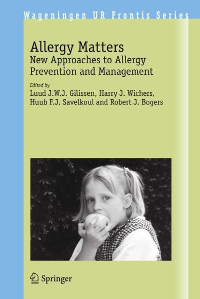 Cover for Luud J E J Gilissen · Allergy Matters: New Approaches to Allergy Prevention and Management - Wageningen UR Frontis Series (Paperback Bog) [2006 edition] (2006)