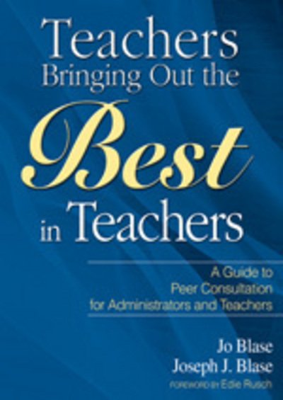 Cover for Rebajo R. Blase · Teachers Bringing Out the Best in Teachers: A Guide to Peer Consultation for Administrators and Teachers (Pocketbok) (2006)