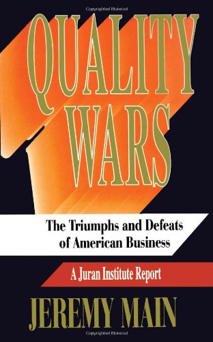 Cover for Jeremy Main · Quality Wars: the Triumphs and Defeats of American Business (Taschenbuch) (2007)