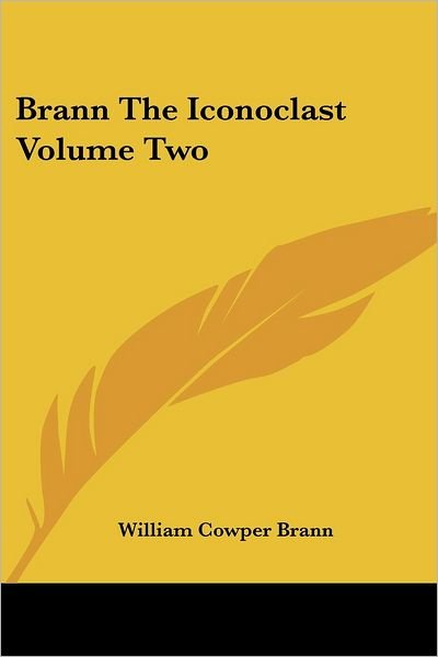 Cover for William Cowper Brann · Brann the Iconoclast Volume Two (Paperback Book) (2005)