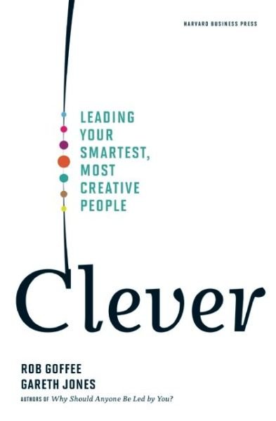 Cover for Rob Goffee · Clever: Leading Your Smartest, Most Creative People (Hardcover Book) (2009)