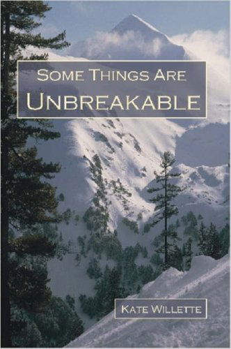 Cover for Kate Willette · Some Things Are Unbreakable (Paperback Book) (2007)