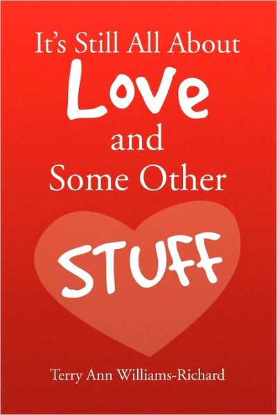 Cover for Terry Ann Williams-richard · It's Still All About Love and Some Other Stuff (Paperback Book) (2009)