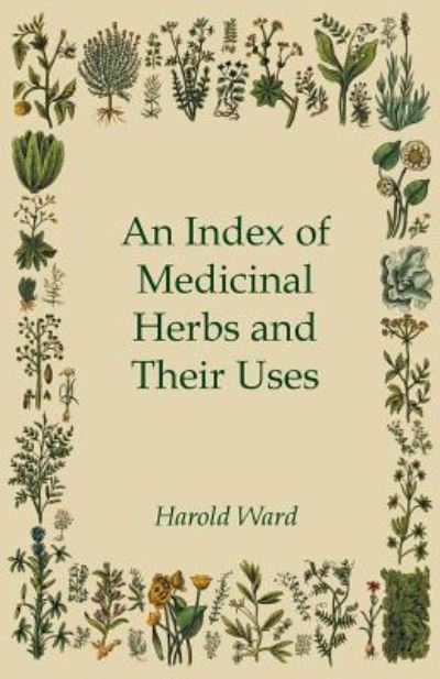 Cover for Harold Ward · An Index of Medicinal Herbs and Their Uses (Paperback Book) (2012)