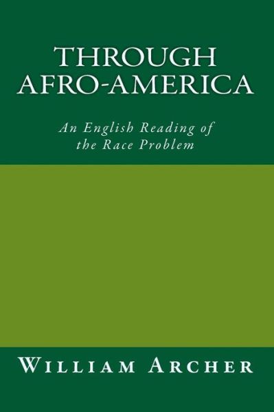 Cover for William Archer · Through Afro-america,: an English Reading of the Race Problem (Paperback Book) (2010)