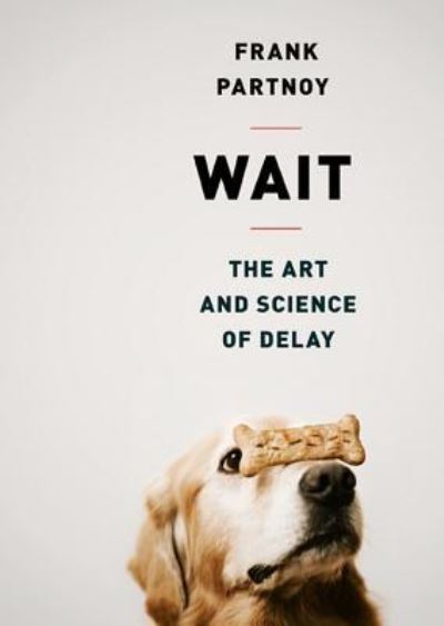 Cover for Frank Partnoy · Wait The Art and Science of Delay (CD) (2012)