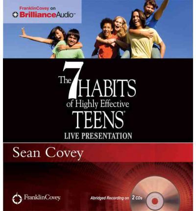 The 7 Habits of Highly Effective Teens - Sean Covey - Äänikirja - Franklin Covey on Brilliance Audio - 9781455892969 - sunnuntai 1. huhtikuuta 2012