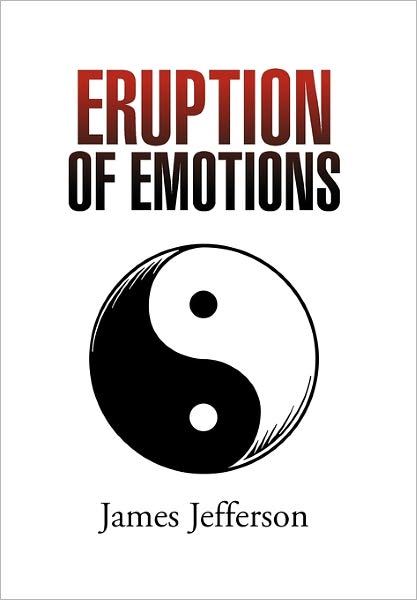 Cover for James Jefferson · Eruption of Emotions: Flipping Through My Notebook / Love, Pleasure, and Pain (Paperback Book) (2011)