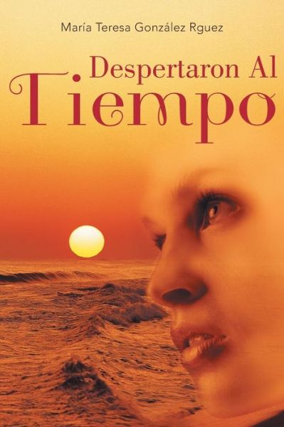Cover for Maria Teresa Gonzalez Rguez · Despertaron Al Tiempo (Paperback Book) (2013)