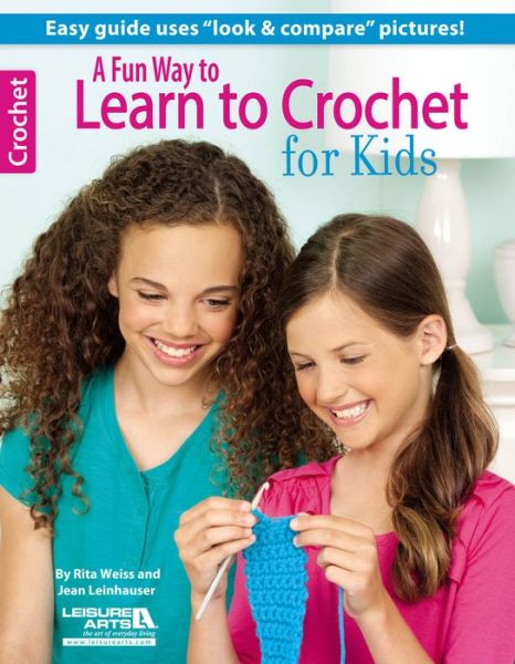 Cover for Rita Weiss · A Fun Way to Learn to Crochet for Kids (Paperback Book) [Lslf edition] (2014)