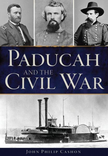 Cover for John Philip Cashon · Paducah and the Civil War (Paperback Book) (2016)