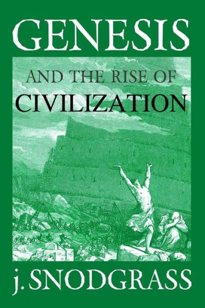 Cover for J Snodgrass · Genesis and the Rise of Civilization (Pocketbok) (2011)