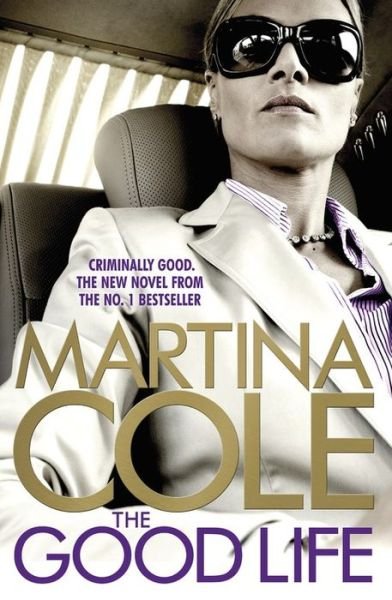 Cover for Martina Cole · The Good Life (Paperback Book) (2014)