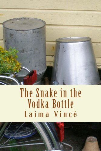 Cover for Laima Vince · The Snake in the Vodka Bottle: Life Stories from Post-soviet Lithuania Twenty Years After the Collapse of Communism (Paperback Book) (2012)